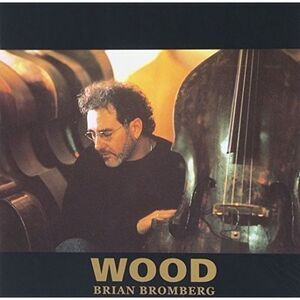 Brian Bromberg - Wood  CD